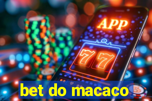 bet do macaco